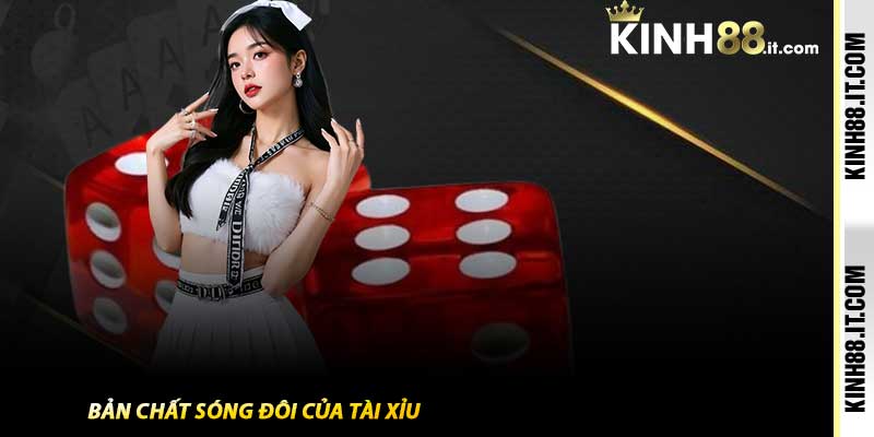 Bản chất sóng đôi của Tài Xỉu