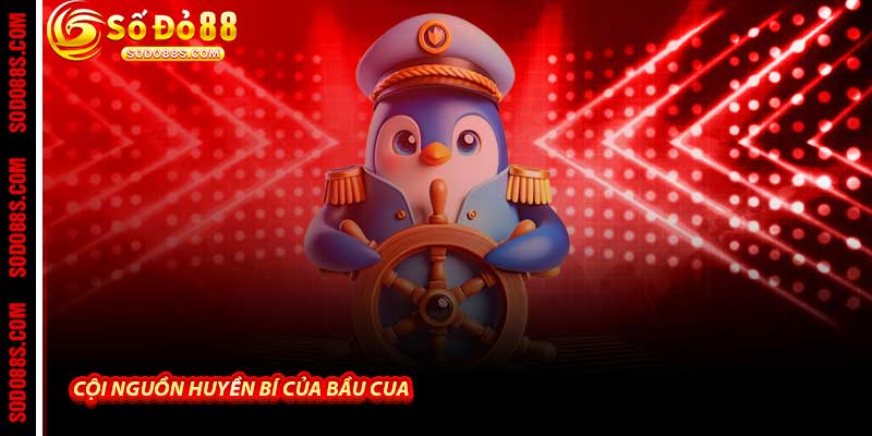 Cội nguồn huyền bí của Bầu Cua