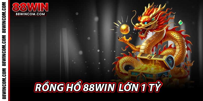 Rồng Hổ 88Win - Trò Chơi Bài Siêu Cuốn, Thắng Lớn 1 Tỷ