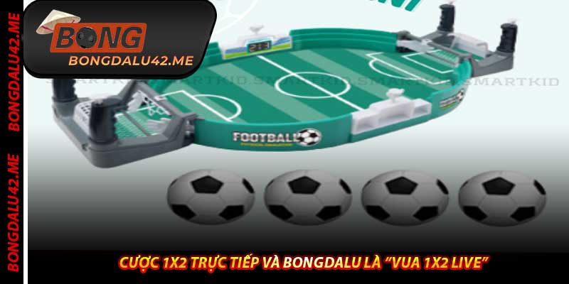 Cược 1X2 Trực Tiếp Và Bongdalu Là “Vua 1X2 Live”
