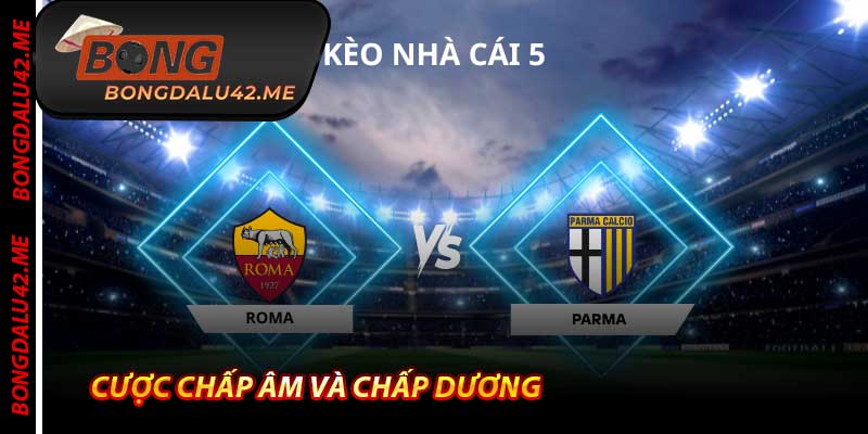 Cược Chấp Âm Và Chấp Dương - Bí Quyết Ăn Tiền Châu Á 2025