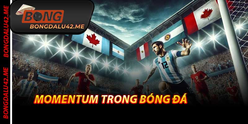 Momentum Trong Bóng Đá