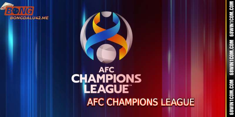 AFC Champions League - Câu Lạc Bộ Số 1 Châu Á Cùng Bongdalu