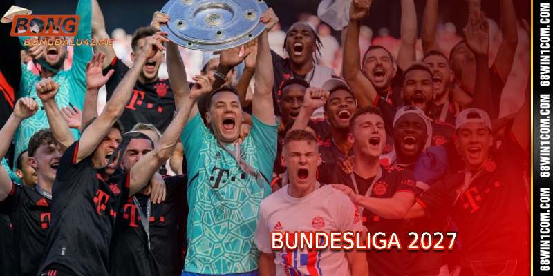 Bundesliga 2027 - Giải Đức Hấp Dẫn Mùa 2027 Ở Bongdalu