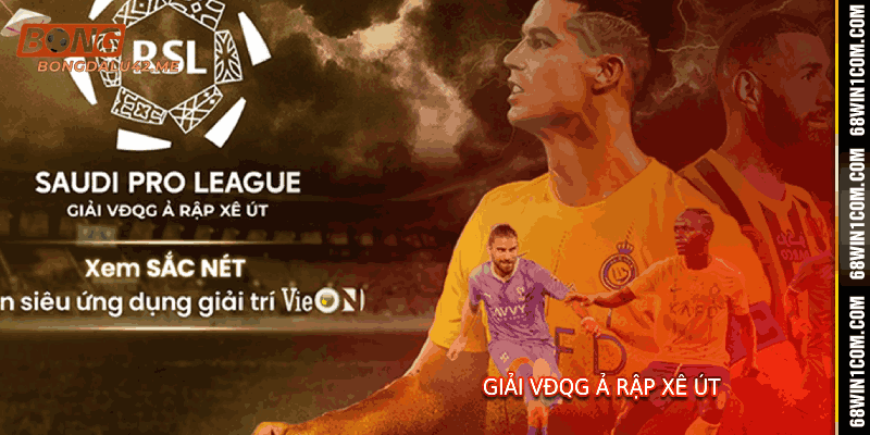 Giải VĐQG Ả Rập Xê Út - Saudi Pro League Số 1 Tại Bongdalu