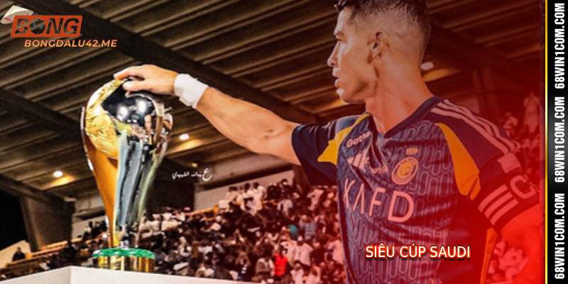 Sự Phát Triển Của Siêu Cúp Saudi Cùng Tin Bongdalu
